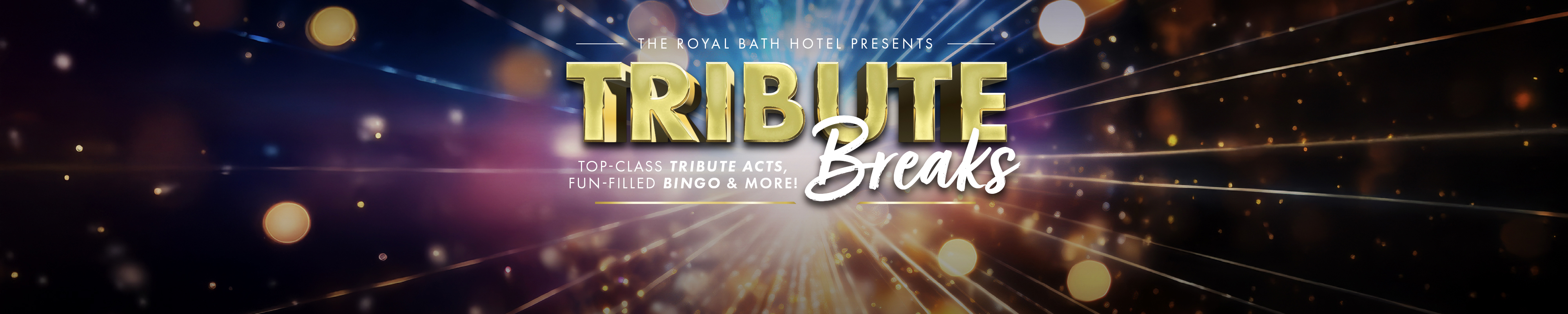 Royal Bath Tribute Breaks